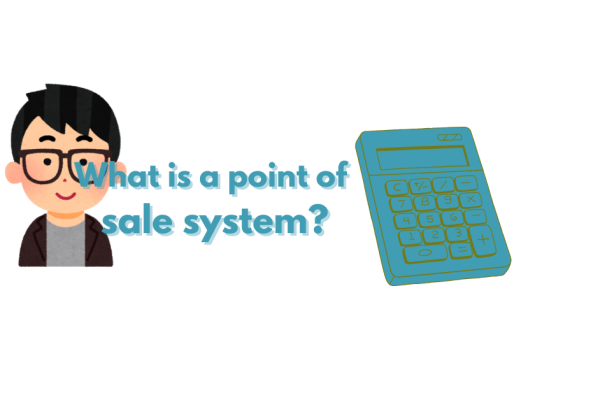 What is a Point of Sale System? A Complete Guide for Business Owners